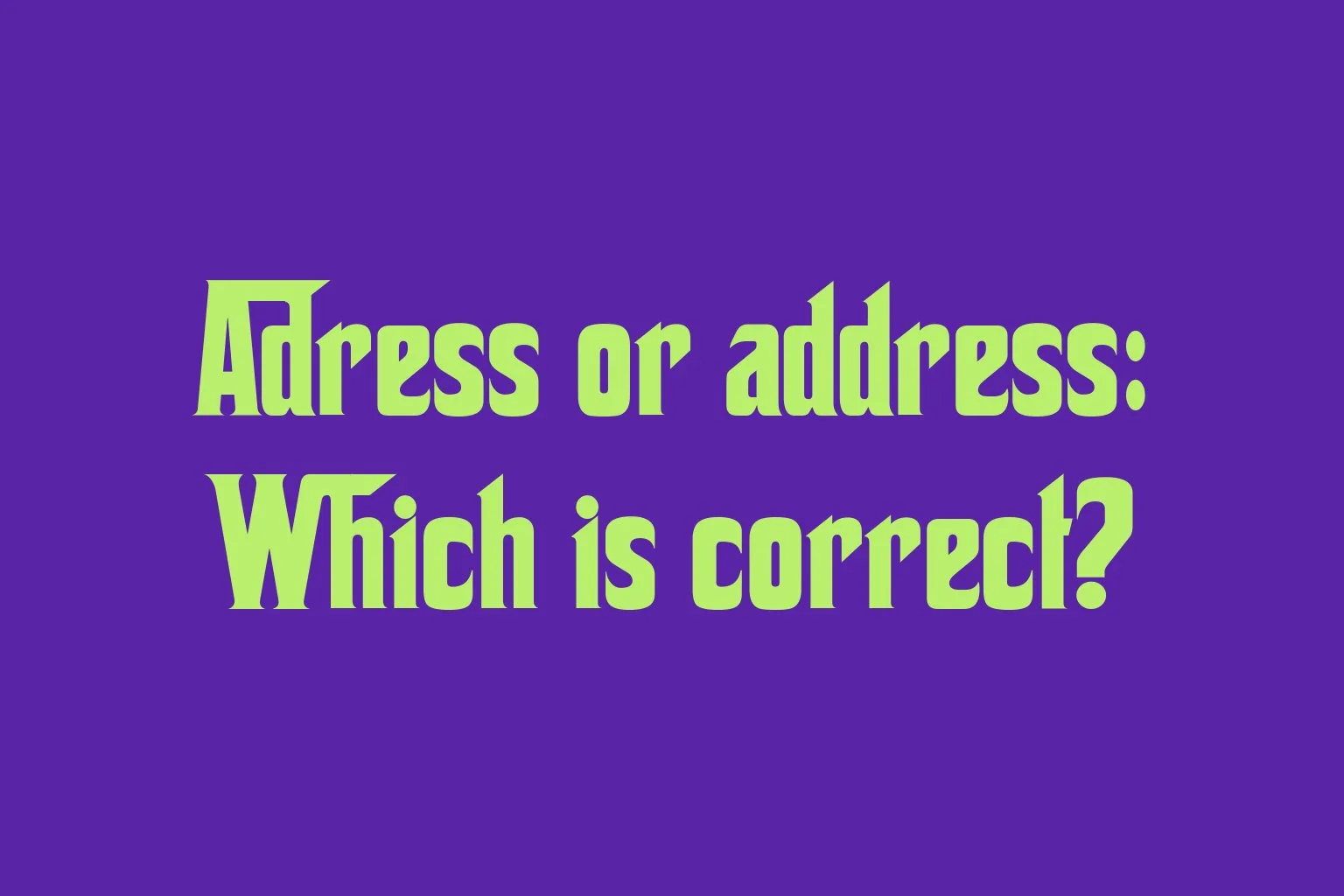 adress-or-address-which-is-correct