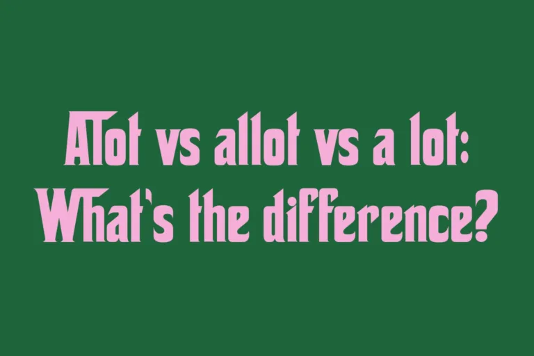 alot-vs-allot-vs-a-lot-whats-the-difference