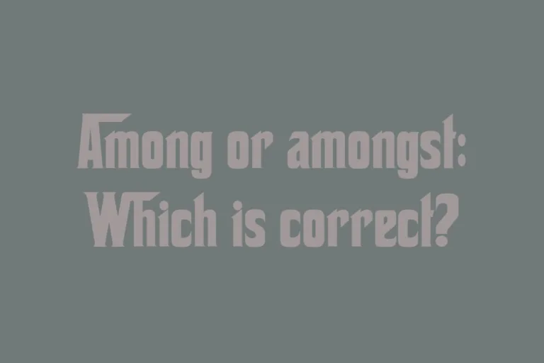 among-or-amongst-which-is-correct