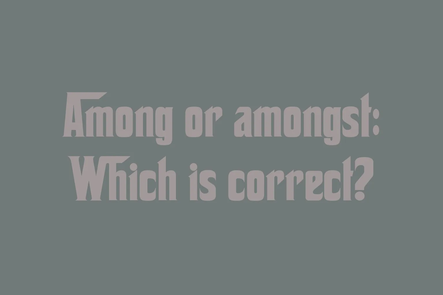 among-or-amongst-which-is-correct