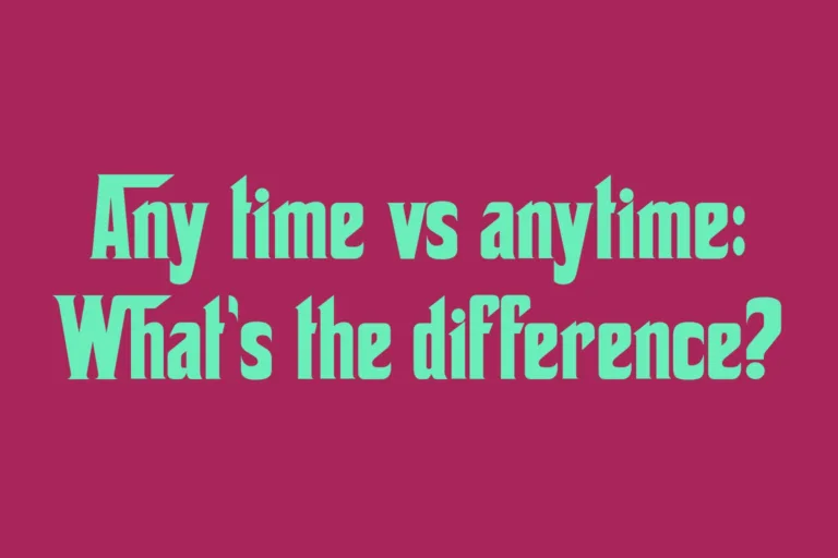 any-time-vs-anytime-whats-the-difference