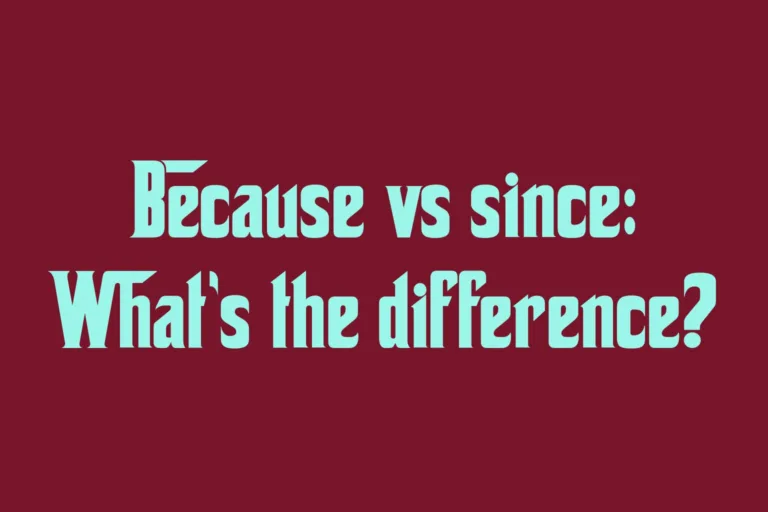 because-vs-since-whats-the-difference