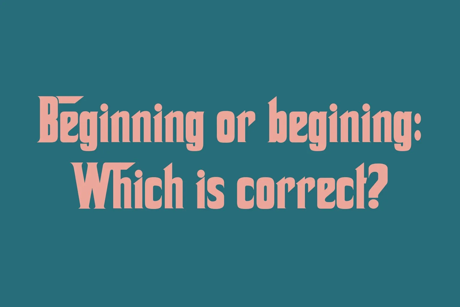beginning-or-begining-which-is-correct