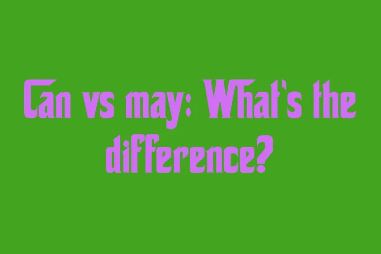 can-vs-may-whats-the-difference