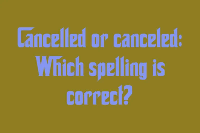 cancelled-or-canceled-which-spelling-is-correct