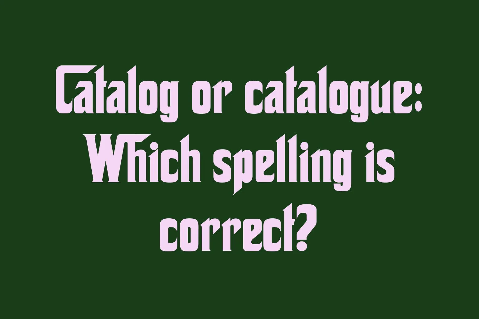 catalog-or-catalogue-which-spelling-is-correct