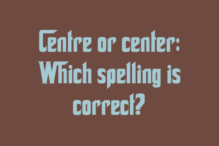 centre-or-center-which-spelling-is-correct