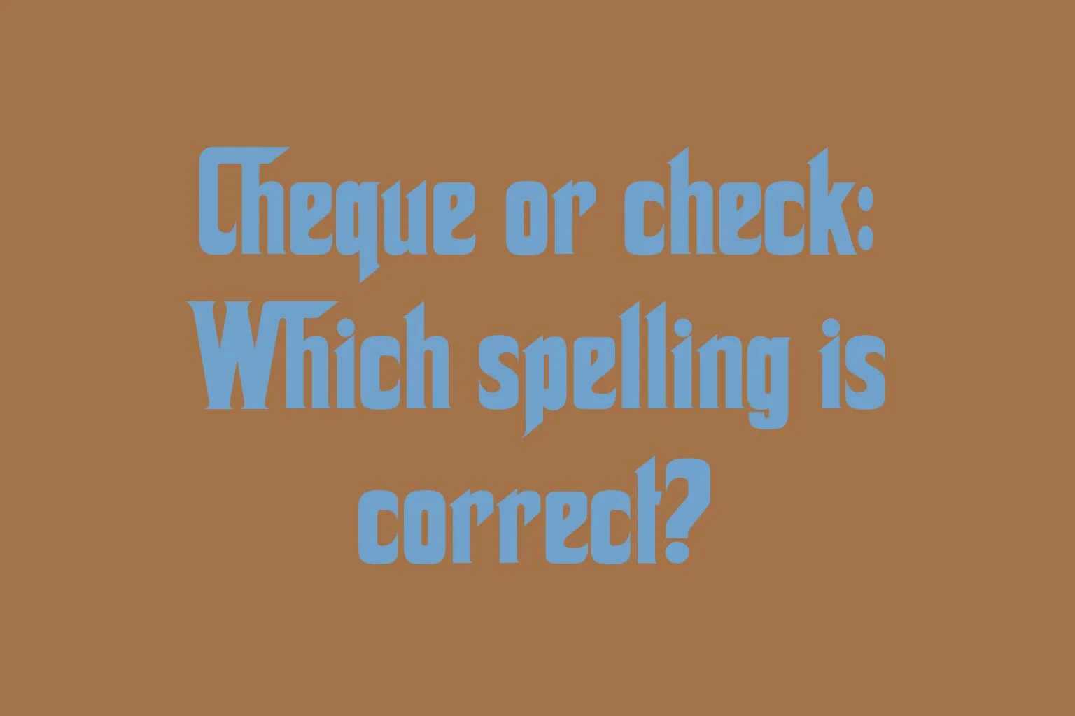 cheque-or-check-which-spelling-is-correct