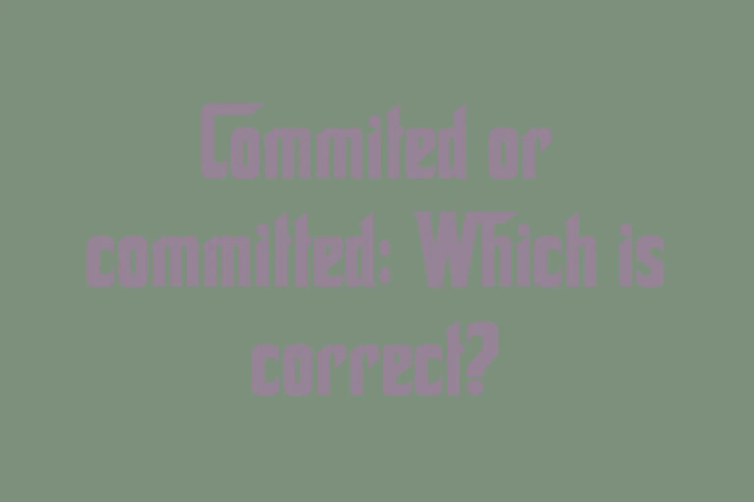 commited-or-committed-which-is-correct