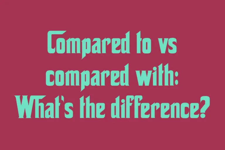 compared-to-vs-compared-with-whats-the-difference