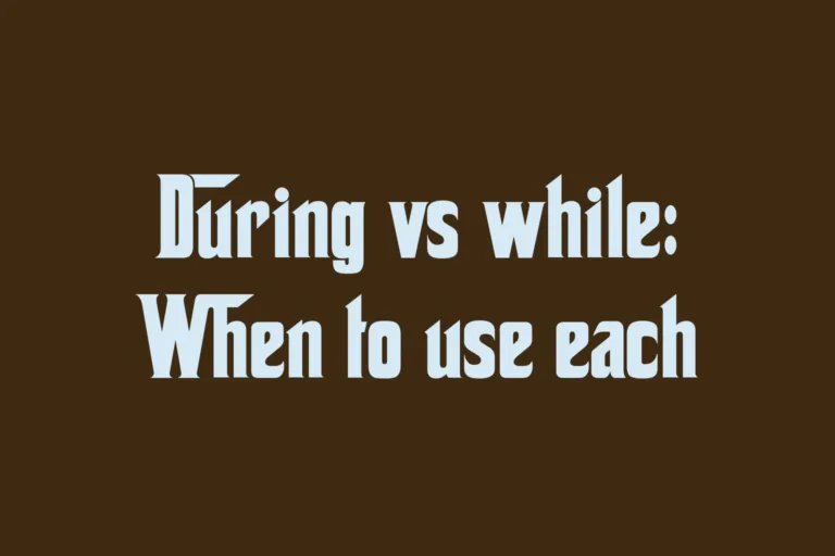 during-vs-while-when-to-use-each