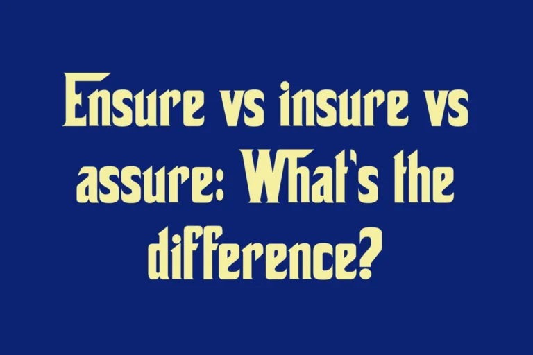 ensure-vs-insure-vs-assure-whats-the-difference