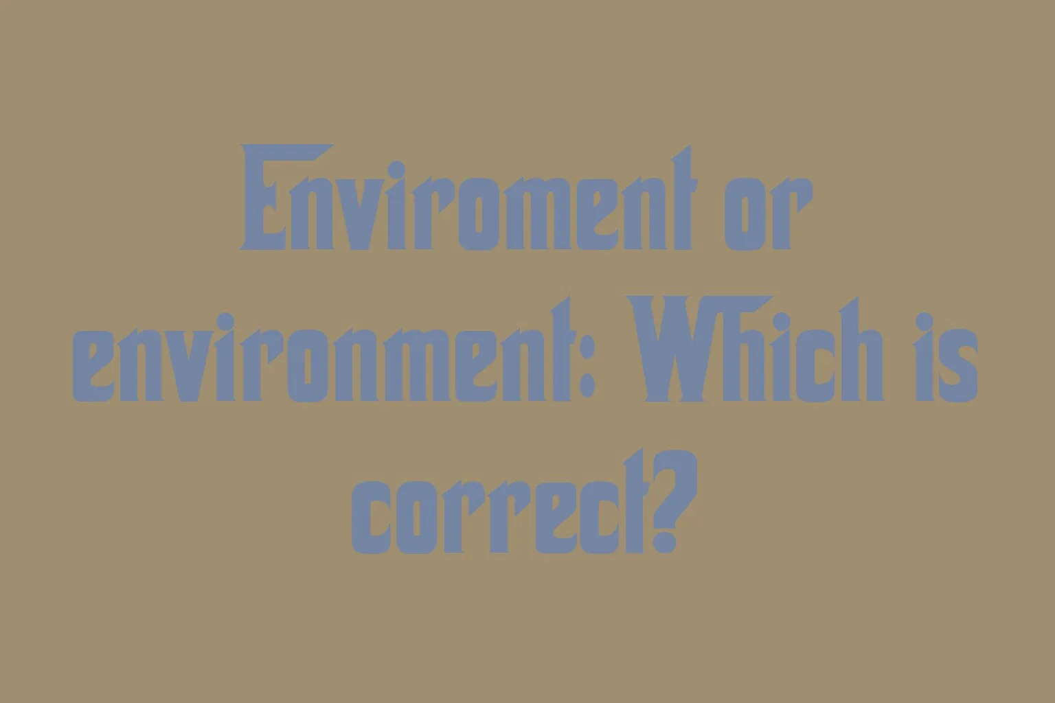 enviroment-or-environment-which-is-correct