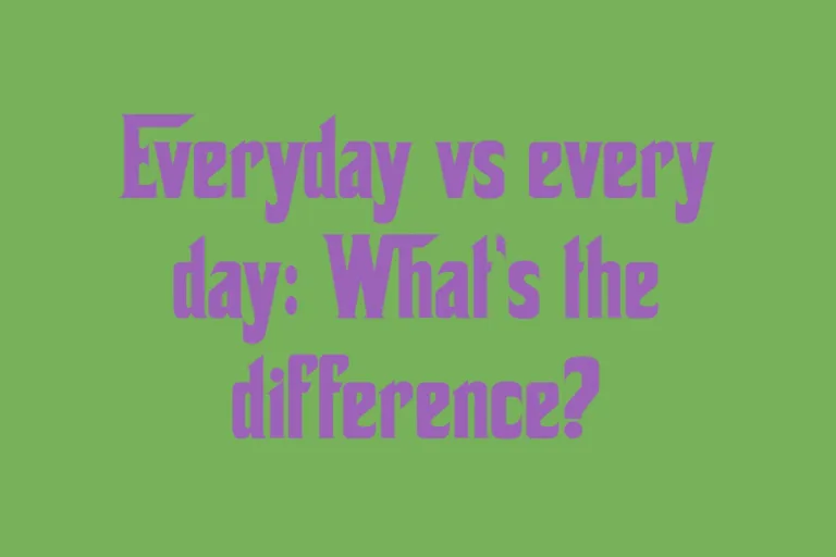 everyday-vs-every-day-whats-the-difference