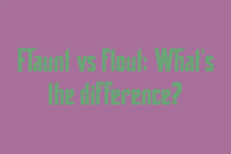 flaunt-vs-flout-whats-the-difference