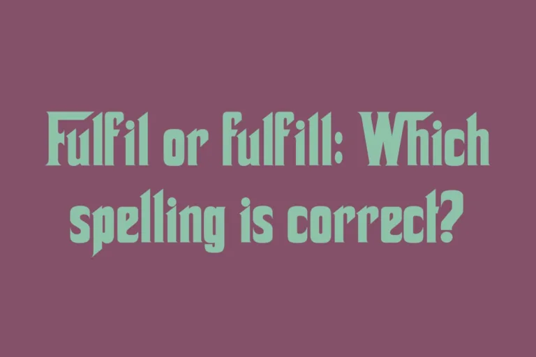 fulfil-or-fulfill-which-spelling-is-correct