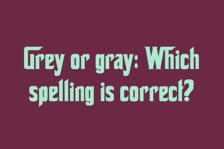 grey-or-gray-which-spelling-is-correct