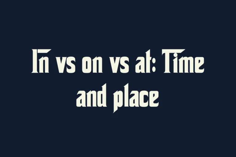 in-vs-on-vs-at-time-and-place