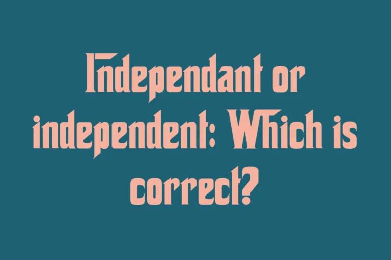 independant-or-independent-which-is-correct