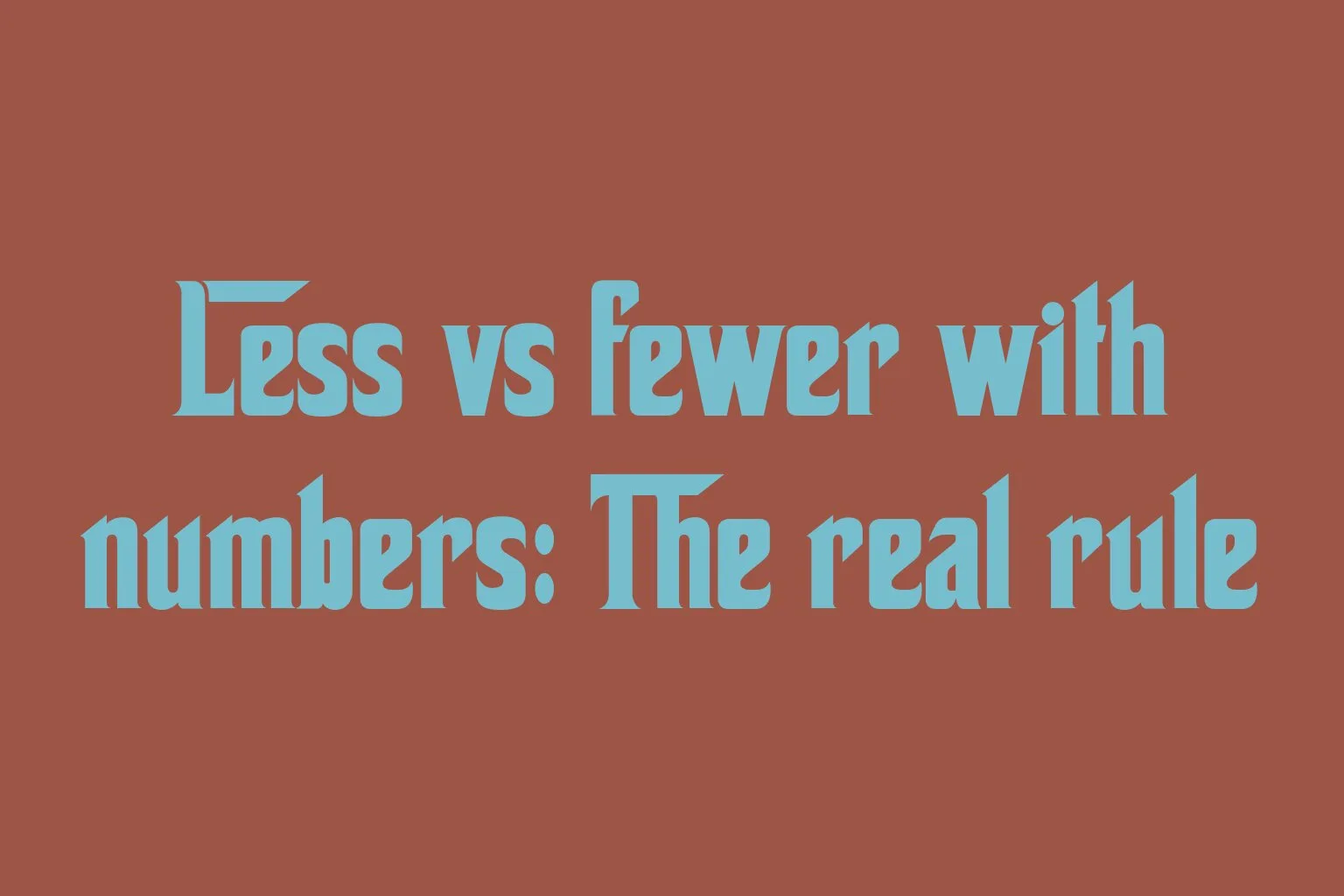 less-vs-fewer-with-numbers-the-real-rule