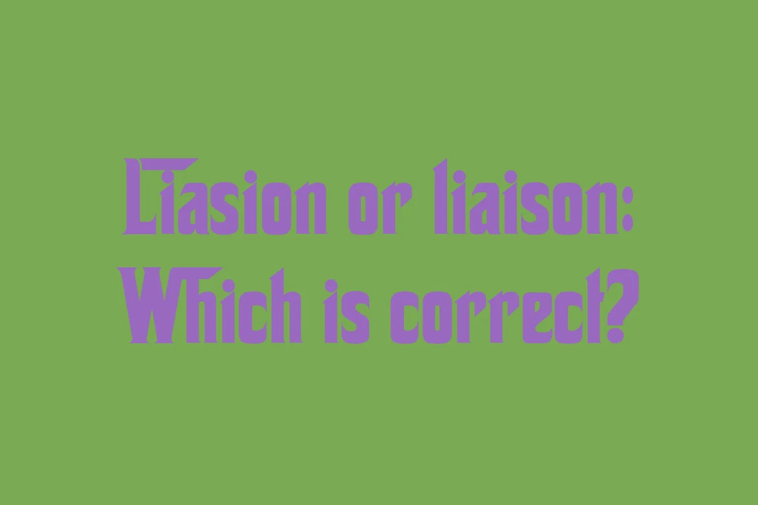 liasion-or-liaison-which-is-correct