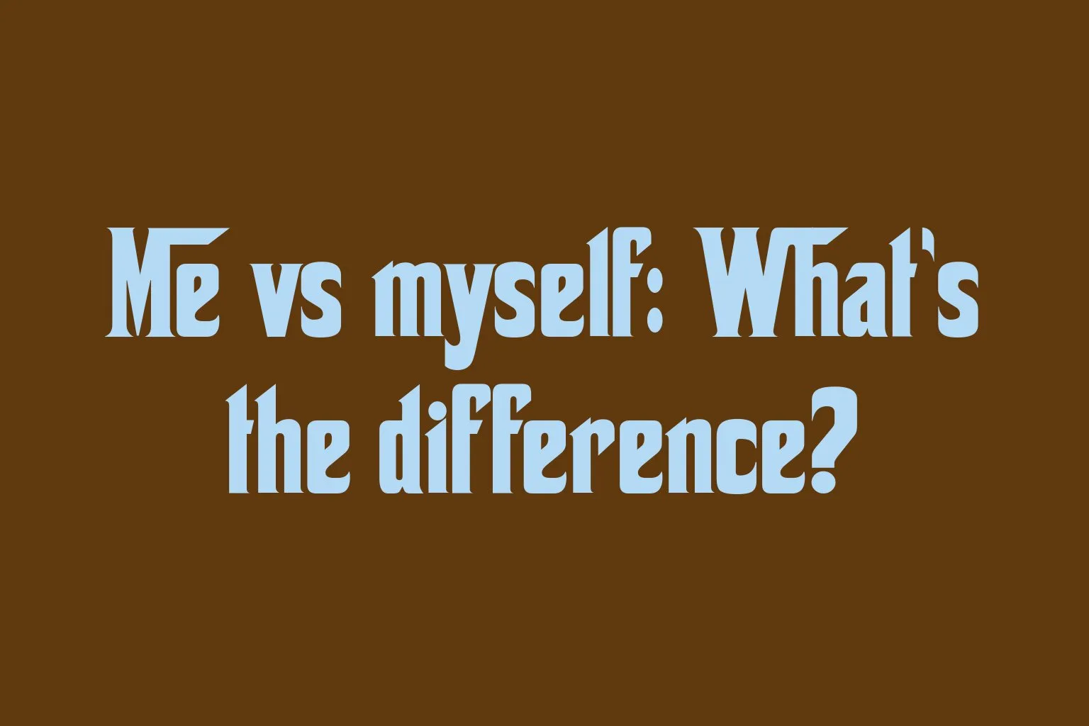 me-vs-myself-whats-the-difference