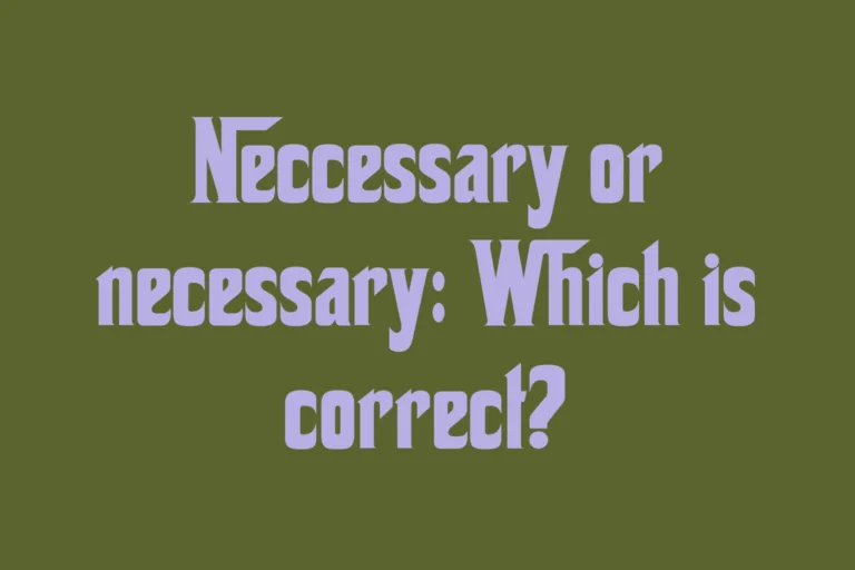 neccessary-or-necessary-which-is-correct