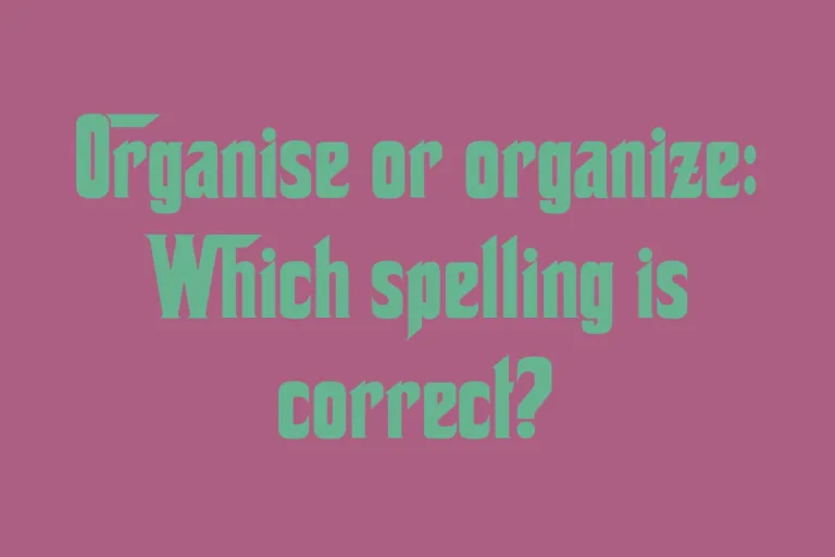 organise-or-organize-which-spelling-is-correct