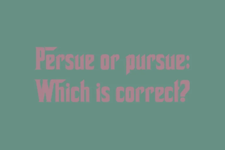 persue-or-pursue-which-is-correct