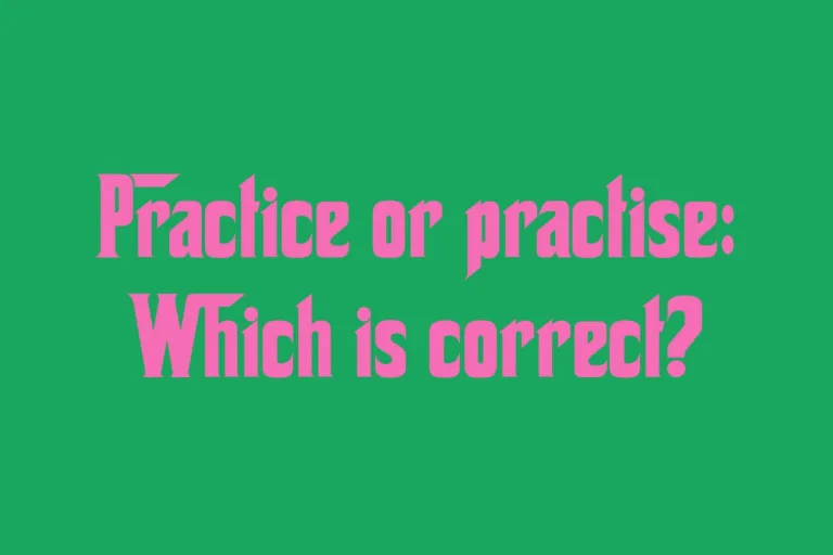 practice-or-practise-which-is-correct