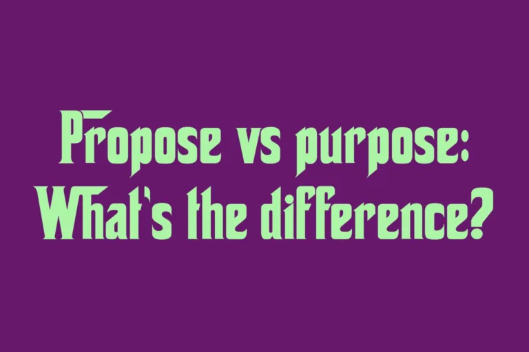 propose-vs-purpose-whats-the-difference