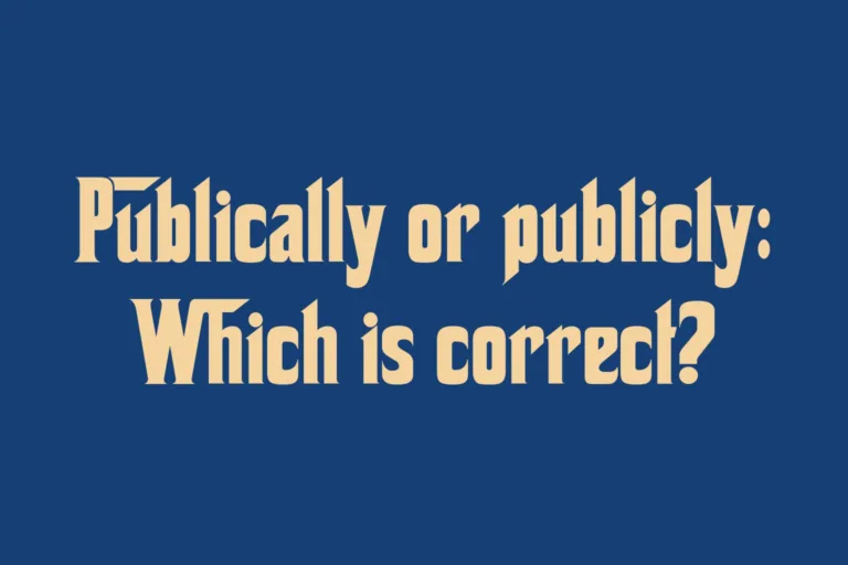 publically-or-publicly-which-is-correct
