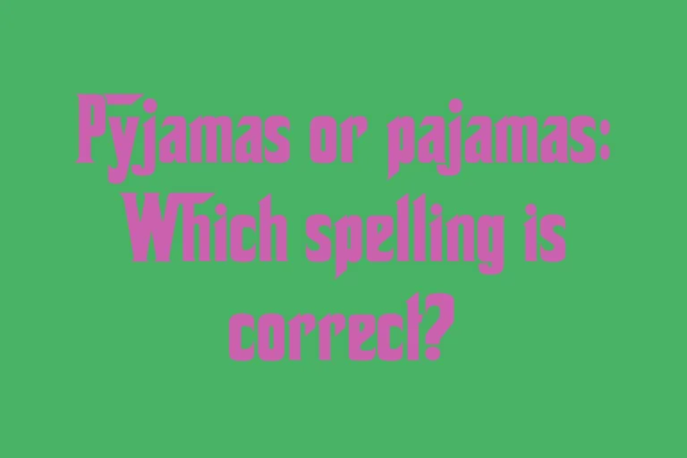 pyjamas-or-pajamas-which-spelling-is-correct