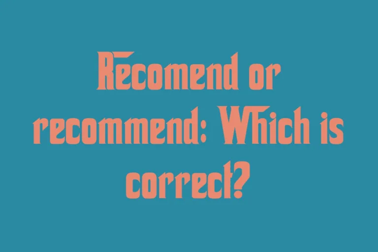 recomend-or-recommend-which-is-correct