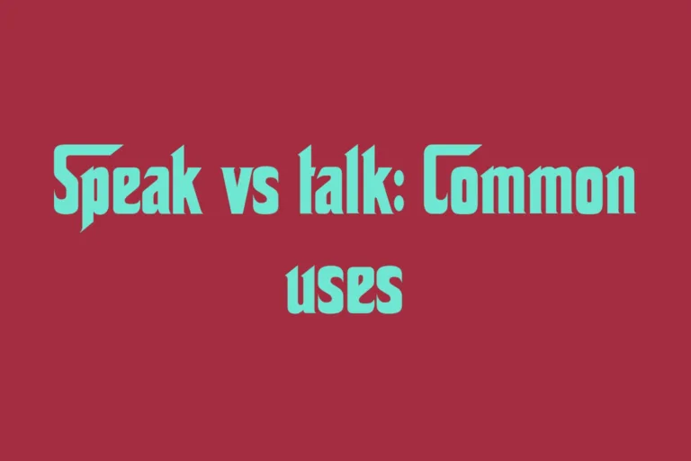 speak-vs-talk-common-uses