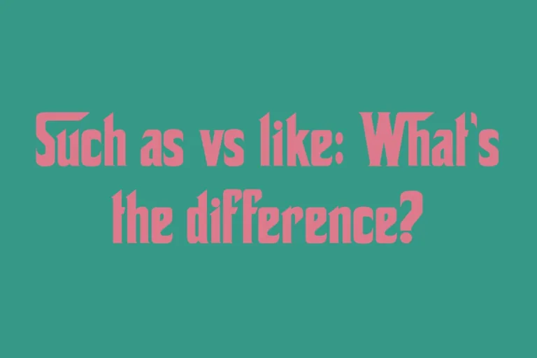 such-as-vs-like-whats-the-difference