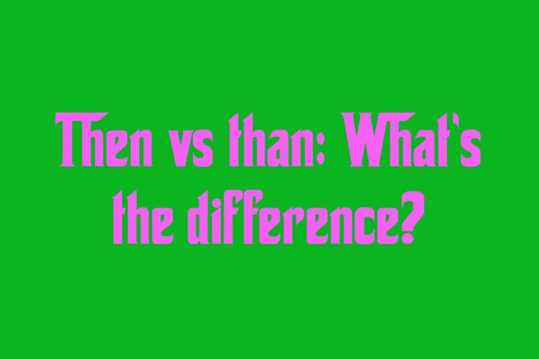 then-vs-than-whats-the-difference