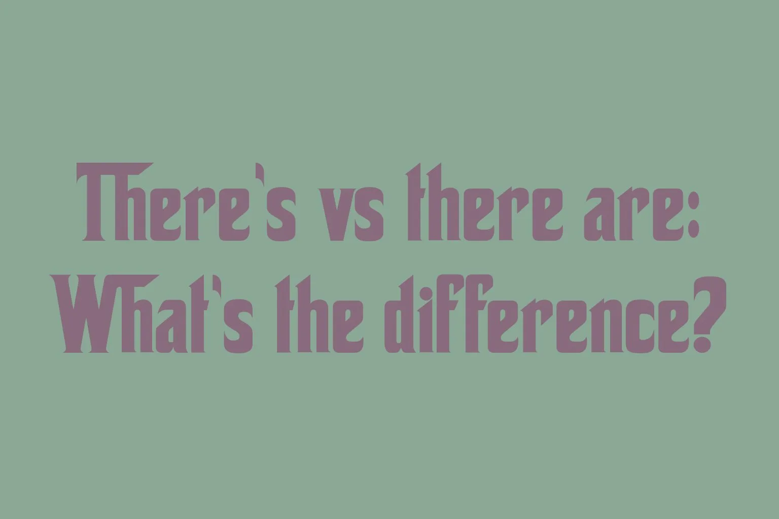 theres-vs-there-are-whats-the-difference