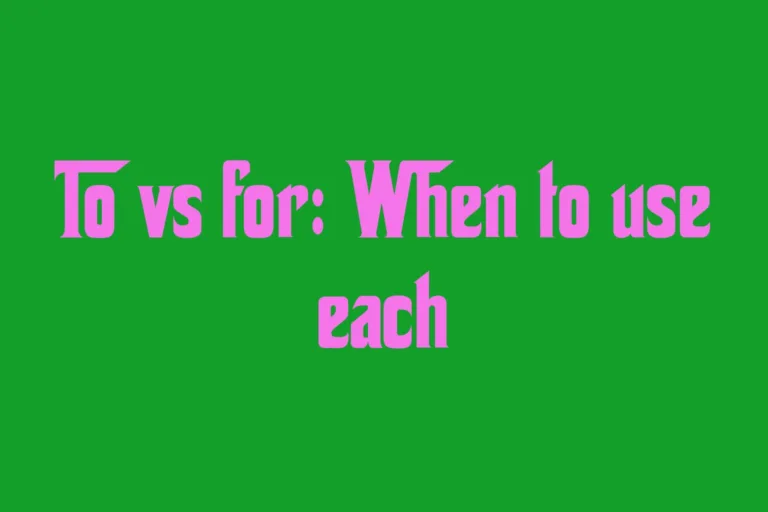 to-vs-for-when-to-use-each