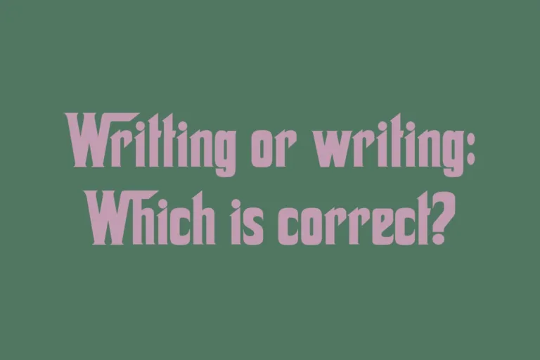 writting-or-writing-which-is-correct